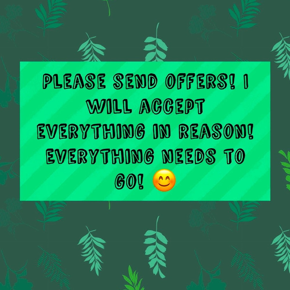 Send offers! Everything needs to go!!! I needs to for new items!